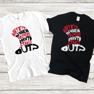 Why Fit In When T-Shirt