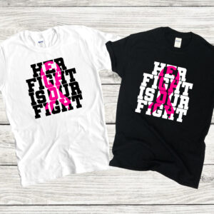 Her Fight Is Our Fight T-Shirt