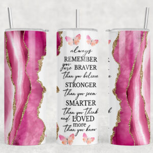 Tumbler Braver Stronger Smarter Loved
